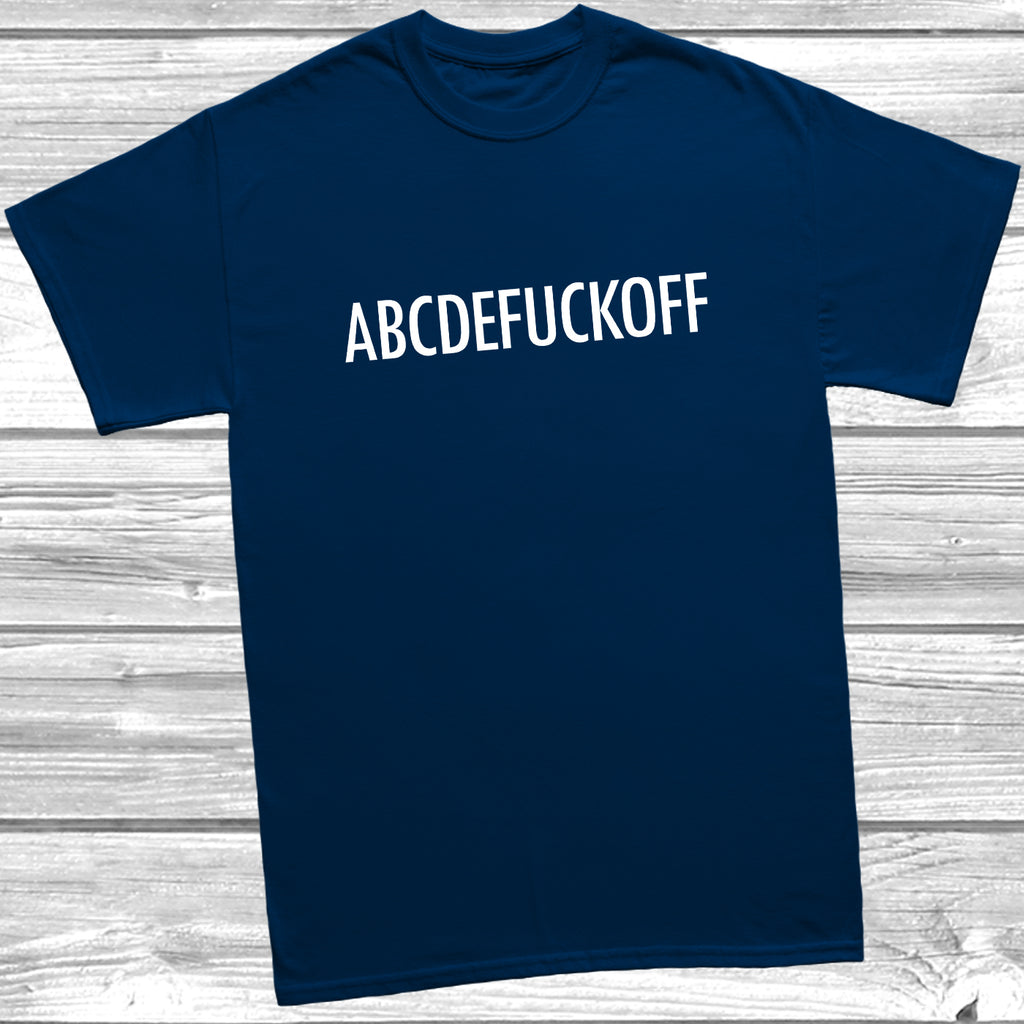 ABCDEFUCKOFF T-Shirt with funny offensive alphabet slogan