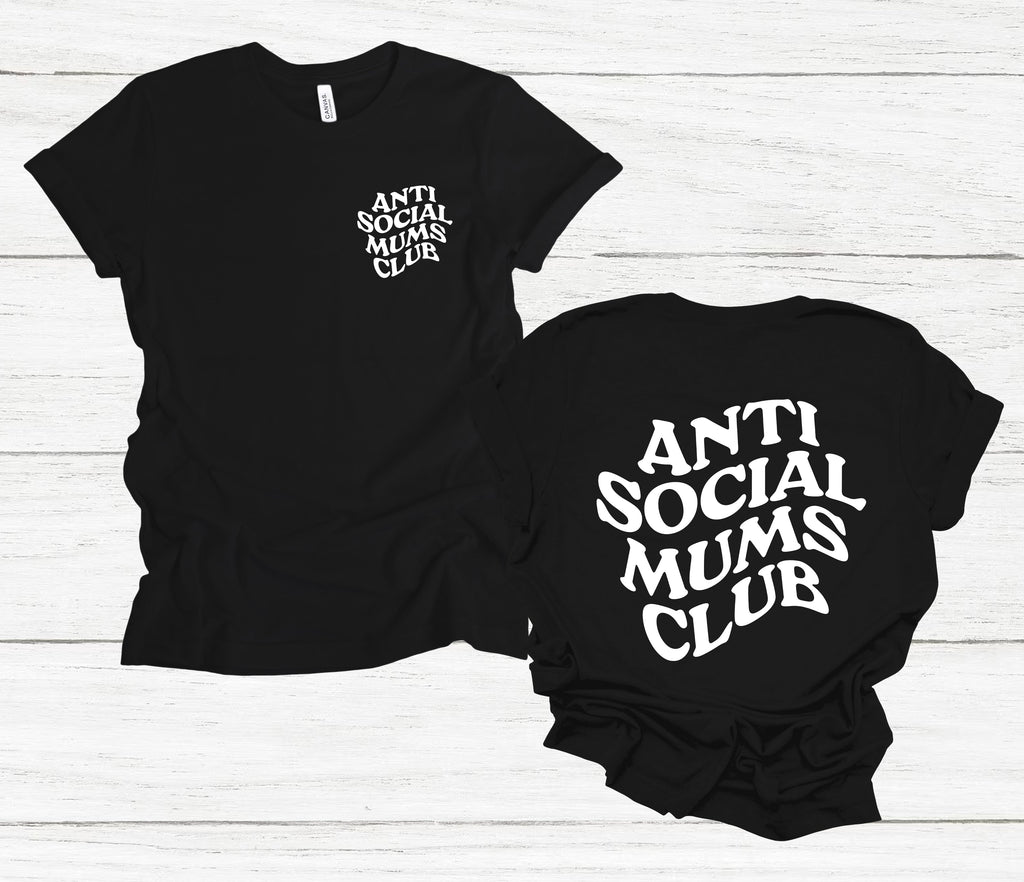 Get trendy with Anti Social Mums Club T-Shirt - T-Shirt available at DizzyKitten. Grab yours for £13.99 today!