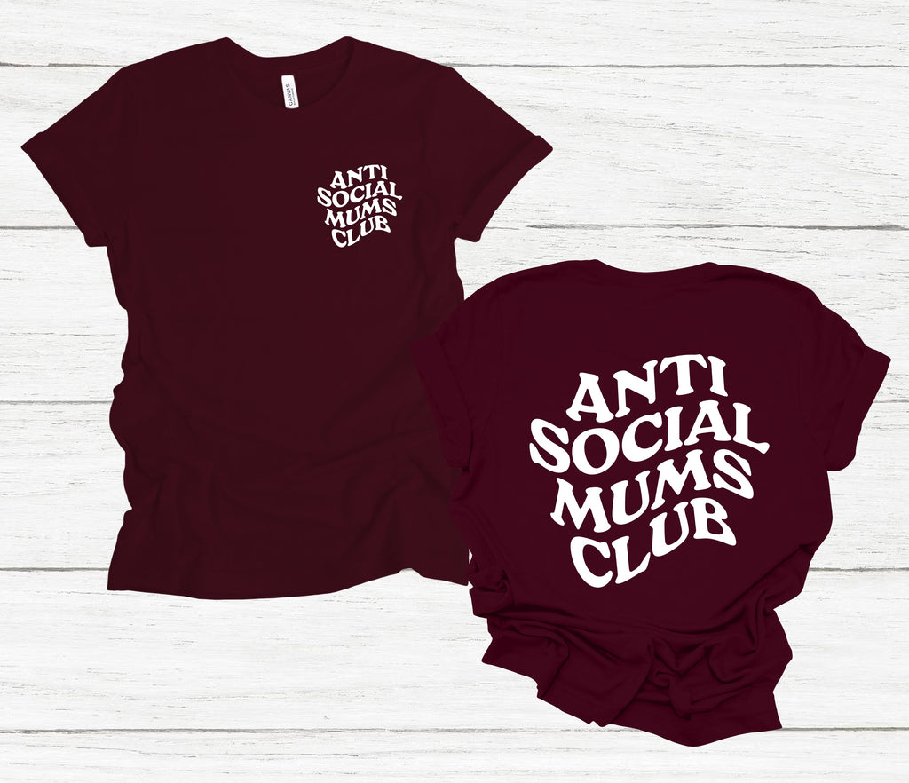 Get trendy with Anti Social Mums Club T-Shirt - T-Shirt available at DizzyKitten. Grab yours for £13.99 today!