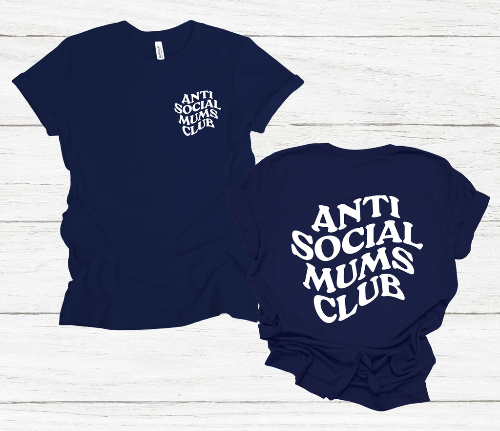 Get trendy with Anti Social Mums Club T-Shirt - T-Shirt available at DizzyKitten. Grab yours for £13.99 today!