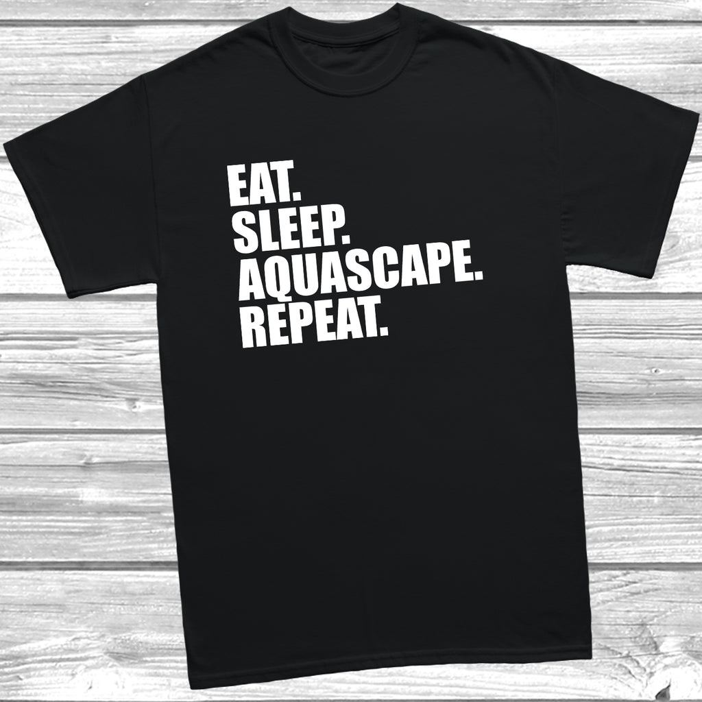 Eat Sleep Aquascape Repeat funny aquascaping t-shirt