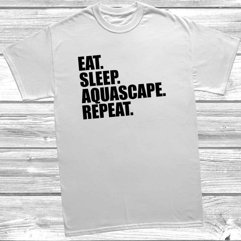 Funny aquascaping slogan t-shirt – Eat Sleep Aquascape Repeat
