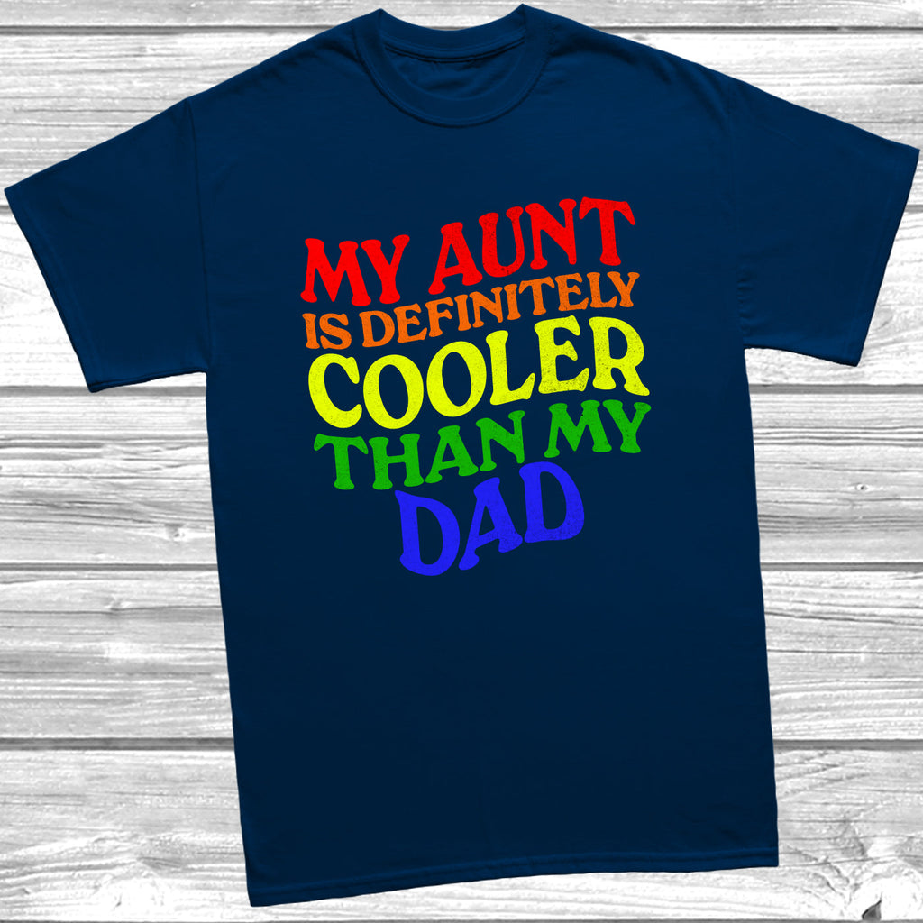 Get trendy with My Aunt is Definitely Cooler Than My Dad T-Shirt - T-Shirt available at DizzyKitten. Grab yours for £10.99 today!