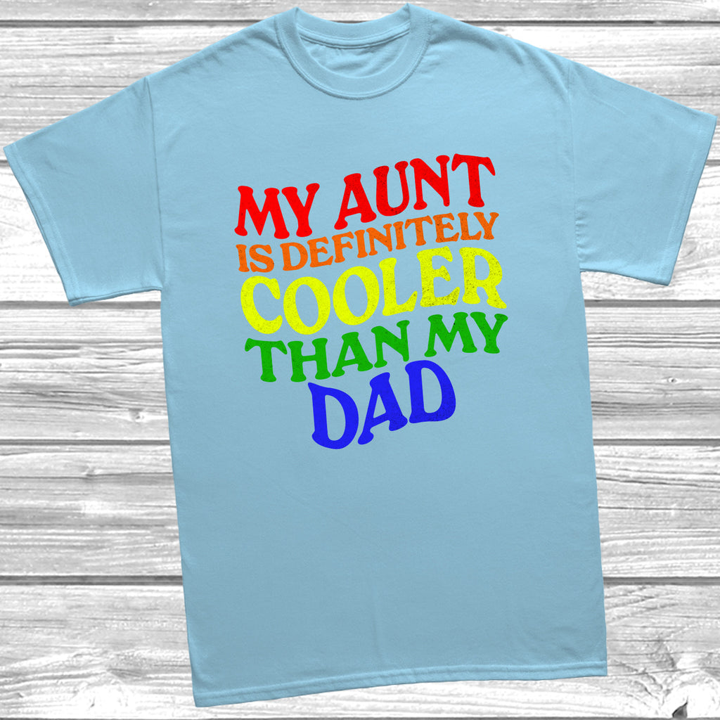 Get trendy with My Aunt is Definitely Cooler Than My Dad T-Shirt - T-Shirt available at DizzyKitten. Grab yours for £10.99 today!