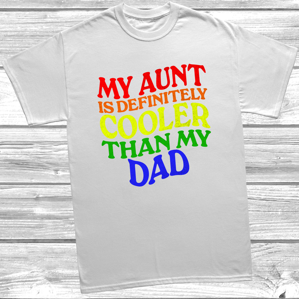 Get trendy with My Aunt is Definitely Cooler Than My Dad T-Shirt - T-Shirt available at DizzyKitten. Grab yours for £10.99 today!