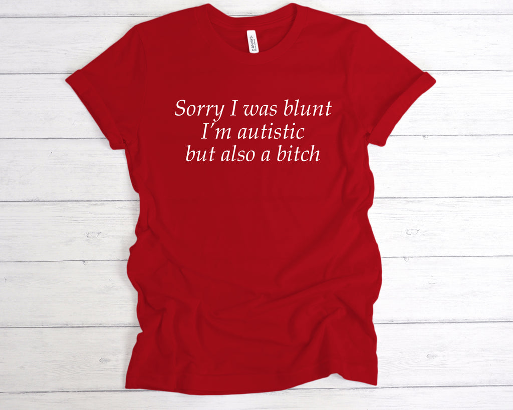 Get trendy with Sorry I Was Blunt I’m Autistic But Also A Bitch T-Shirt - T-Shirt available at DizzyKitten. Grab yours for £12.99 today!