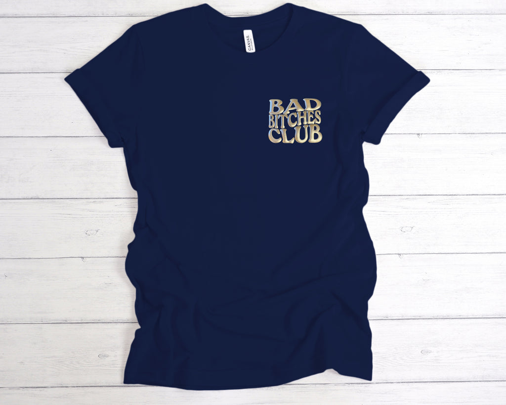 Navy t-shirt with puff printed 'Bad Bitches Club' text printed on the left chest in Silver