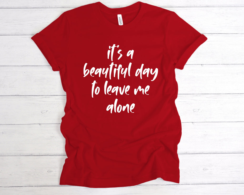 Get trendy with Beautiful Day To Leave Me Alone T-Shirt - T-Shirt available at DizzyKitten. Grab yours for £12.49 today!