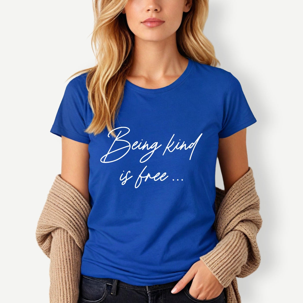 Being Kind Is Free t shirt available in multiple colours and sizes