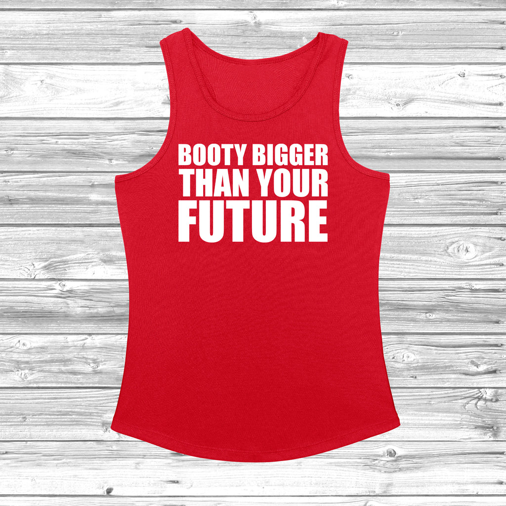 Get trendy with Booty Bigger Than Your Future Women's Cool Vest - Vest available at DizzyKitten. Grab yours for £10.99 today!
