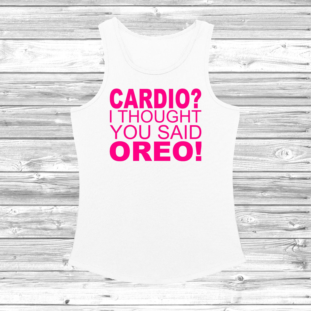 Get trendy with Cardio? I Thought You Said Oreo! Women's Cool Vest - Vest available at DizzyKitten. Grab yours for £10.99 today!