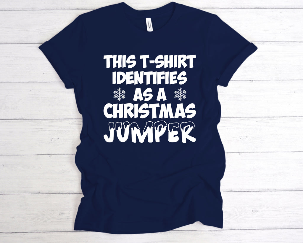 “This T-Shirt Identifies as a Christmas Jumper” funny slogan top – holiday gift idea.