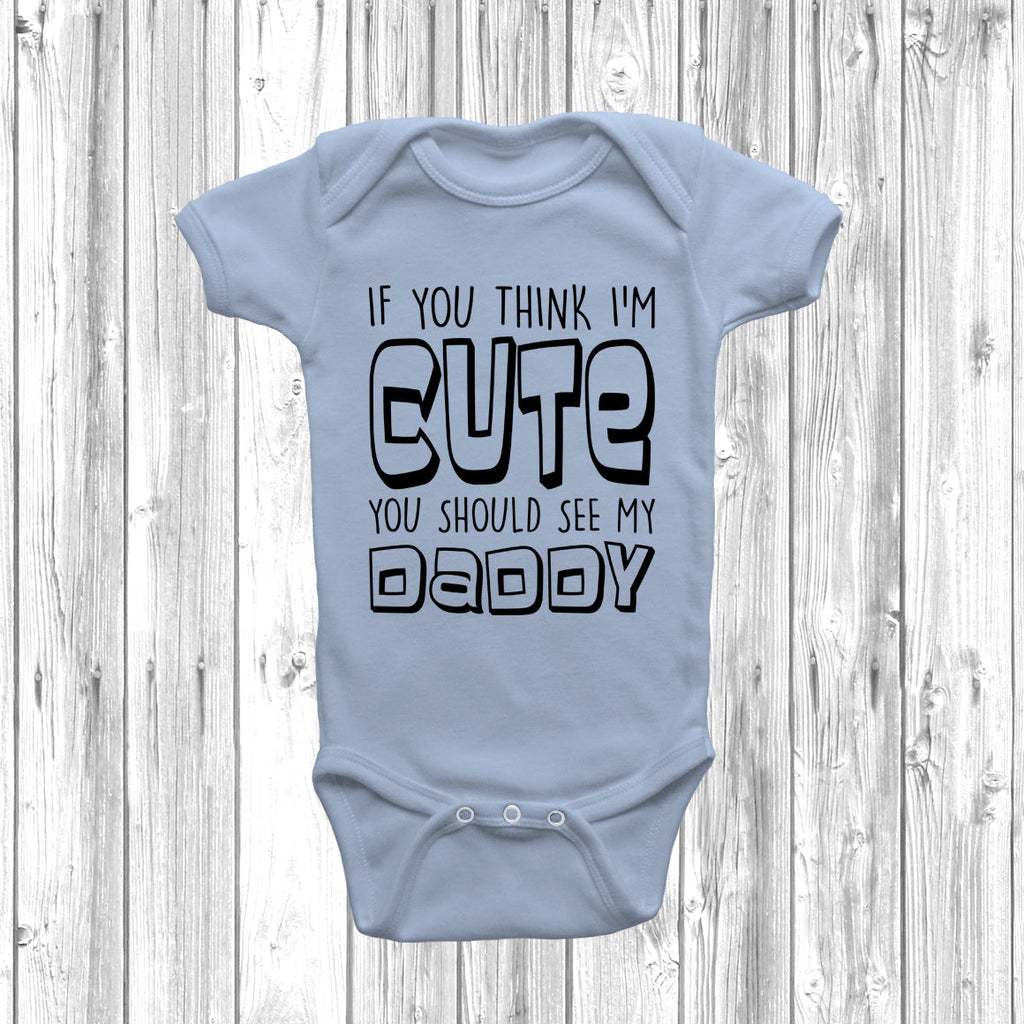 Get trendy with If You Think I'm Cute You Should See My Daddy Baby Grow - Baby Grow available at DizzyKitten. Grab yours for £7.99 today!