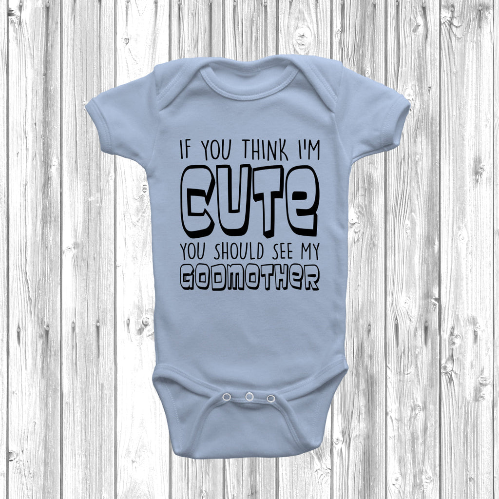 Get trendy with If You Think I'm Cute You Should See My Godmother Baby Grow - Baby Grow available at DizzyKitten. Grab yours for £7.99 today!