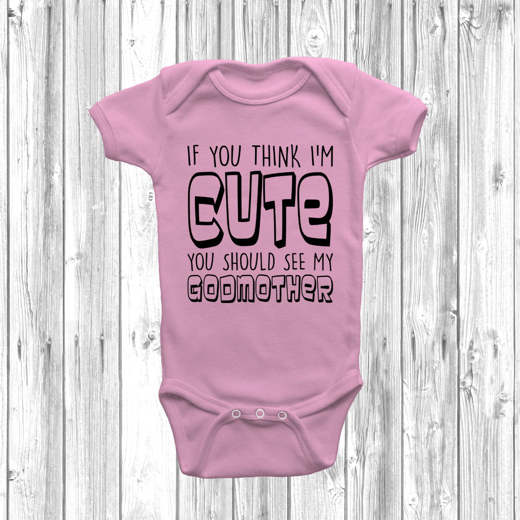 Get trendy with If You Think I'm Cute You Should See My Godmother Baby Grow - Baby Grow available at DizzyKitten. Grab yours for £7.49 today!