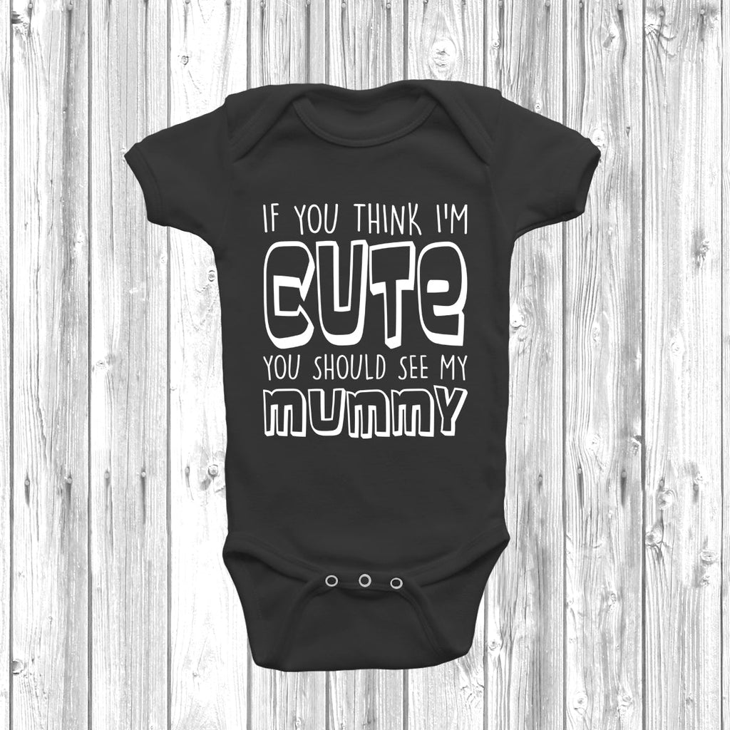Get trendy with If You Think I'm Cute You Should See My Mummy Baby Grow - Baby Grow available at DizzyKitten. Grab yours for £7.99 today!