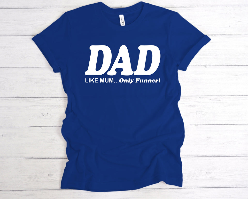 Royal Blue Funny Father’s Day T-shirt with “Dad Like Mum But Funner” slogan in bold print, ideal gift for dads.