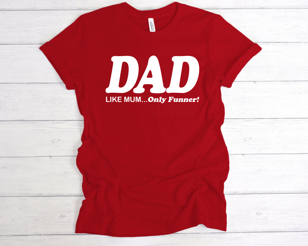 Red Funny Father’s Day T-shirt with “Dad Like Mum But Funner” slogan in bold print, ideal gift for dads.