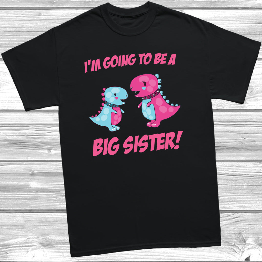 Get trendy with I'm Going To Be A Big Sister Dinosaur T-Shirt - T-Shirt available at DizzyKitten. Grab yours for £8.99 today!