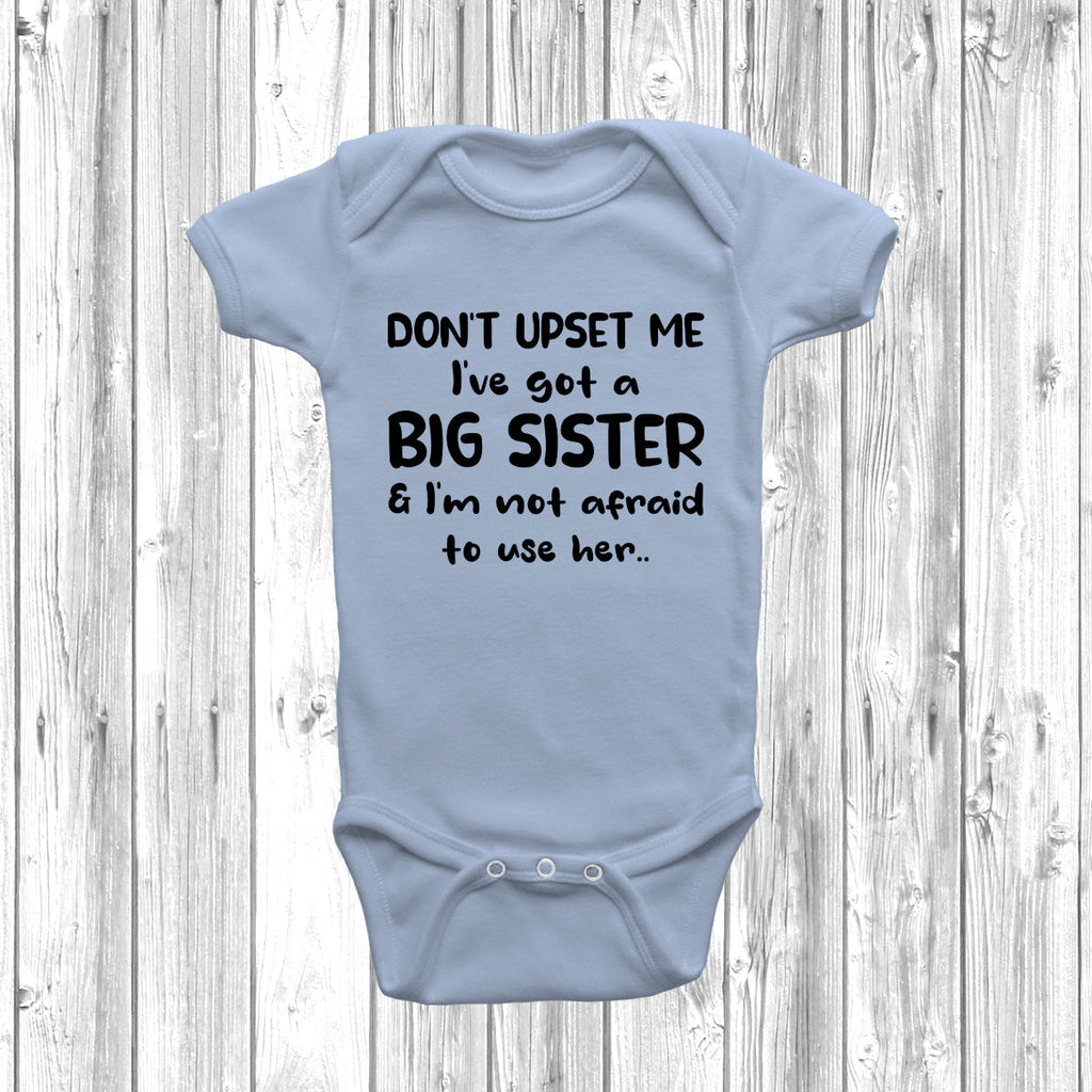 Get trendy with Don't Upset Me I've Got A Big Sister Baby Grow - Baby Grow available at DizzyKitten. Grab yours for £7.99 today!