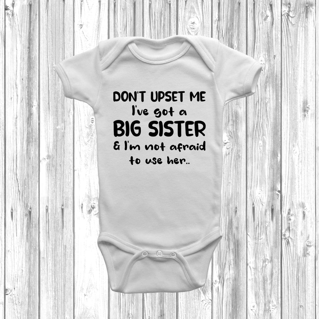 Get trendy with Don't Upset Me I've Got A Big Sister Baby Grow - Baby Grow available at DizzyKitten. Grab yours for £8.49 today!