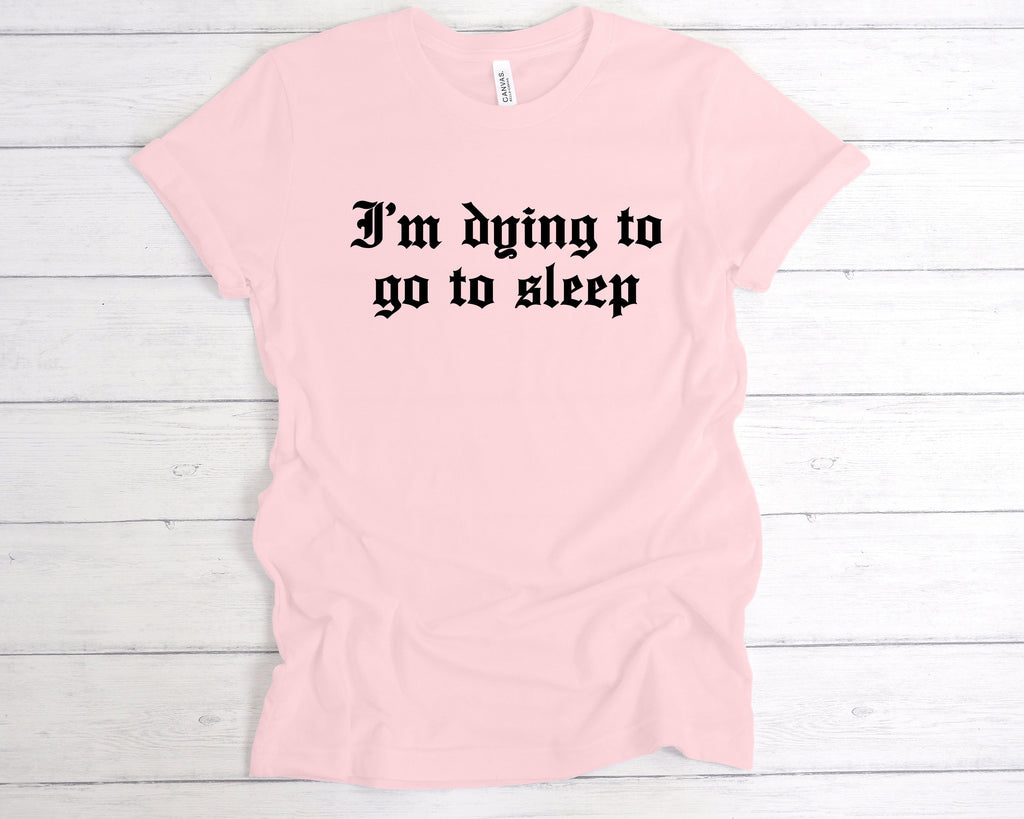 Get trendy with I'm Dying To Go To Sleep T-Shirt - T-Shirt available at DizzyKitten. Grab yours for £12.99 today!
