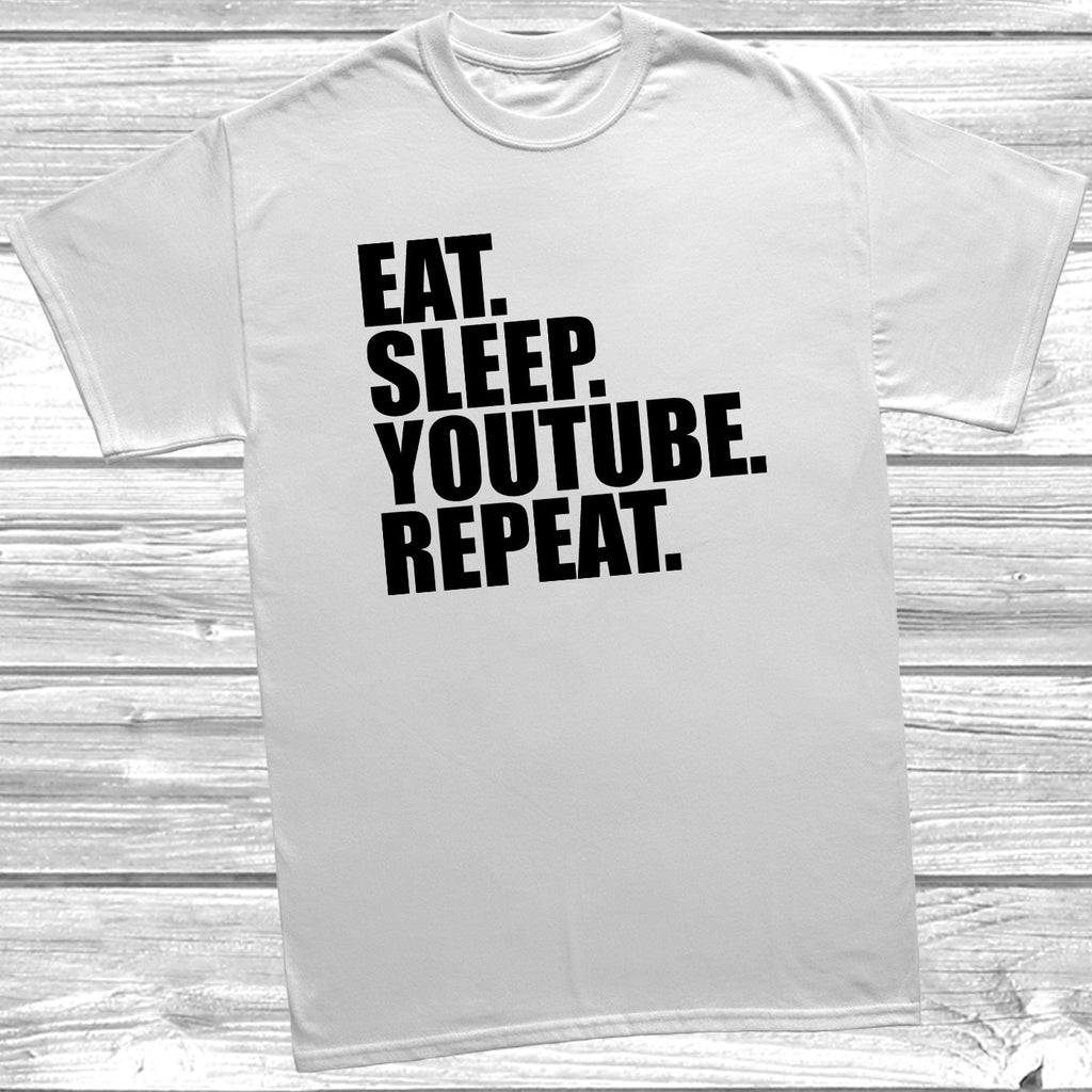 Get trendy with Eat Sleep Youtube Repeat T-Shirt - T-Shirt available at DizzyKitten. Grab yours for £8.49 today!