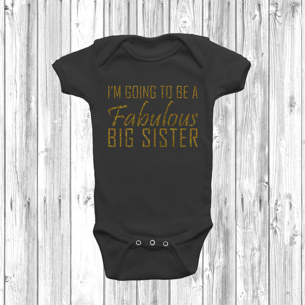 Get trendy with I'm Going To Be A Fabulous Big Sister Baby Grow - Baby Grow available at DizzyKitten. Grab yours for £7.95 today!