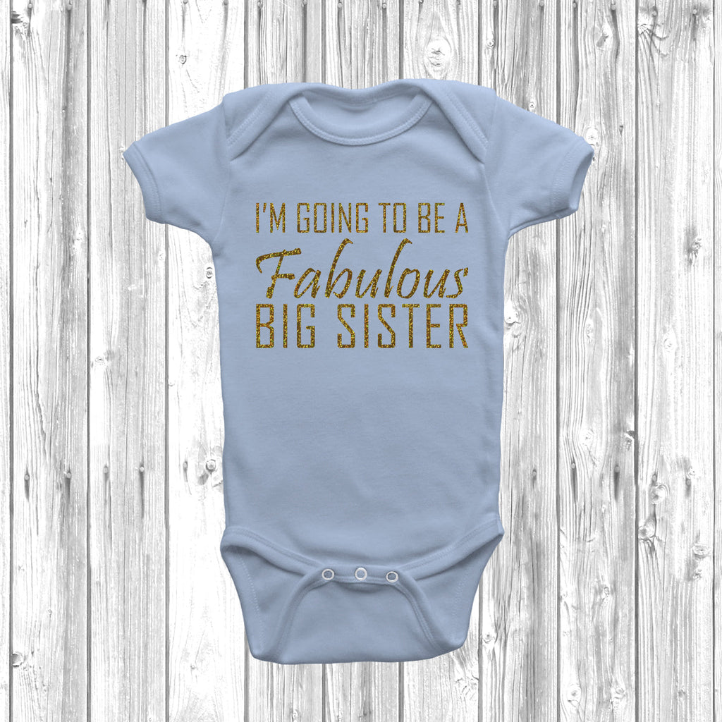 Get trendy with I'm Going To Be A Fabulous Big Sister Baby Grow - Baby Grow available at DizzyKitten. Grab yours for £8.45 today!