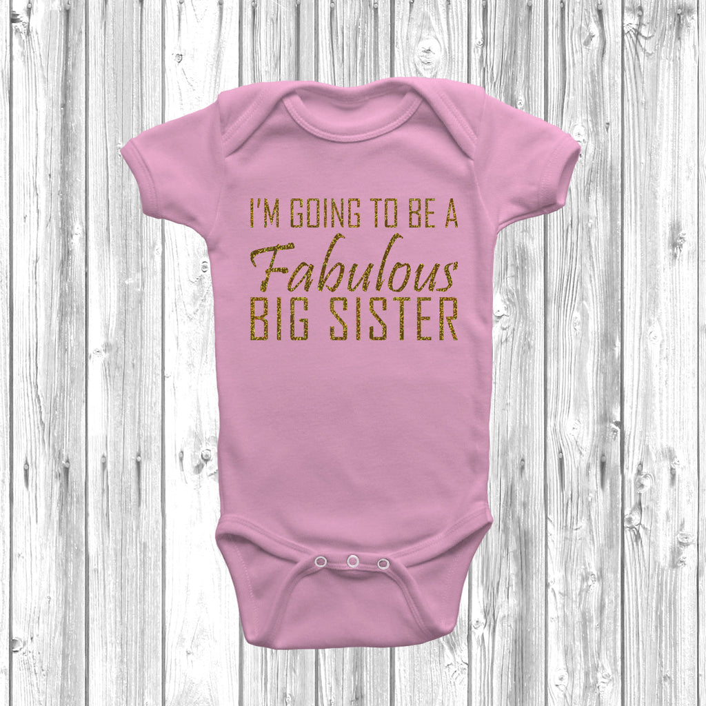 Get trendy with I'm Going To Be A Fabulous Big Sister Baby Grow - Baby Grow available at DizzyKitten. Grab yours for £8.45 today!