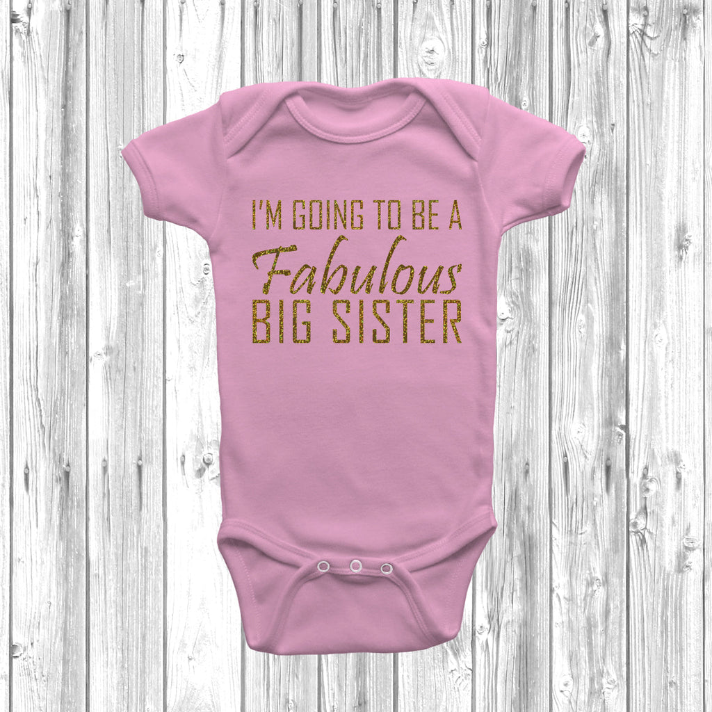 Get trendy with I'm Going To Be A Fabulous Big Sister Baby Grow - Baby Grow available at DizzyKitten. Grab yours for £7.95 today!