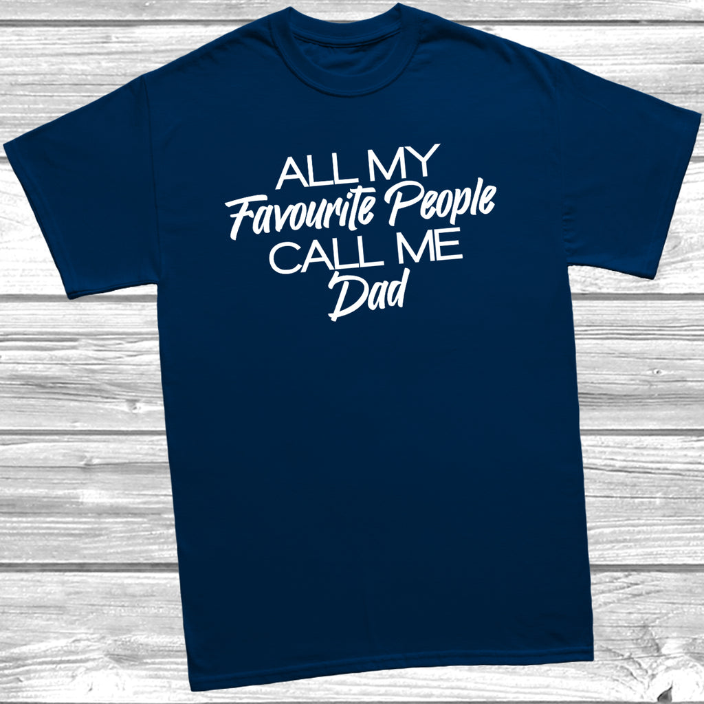 Deep Navy t-shirt with the slogan 'All My Favourite People Call Me Dad' in white text,