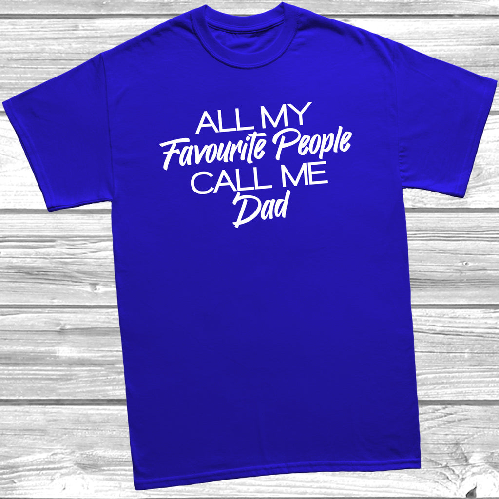 Royal Blue t-shirt with the slogan 'All My Favourite People Call Me Dad' in white text,