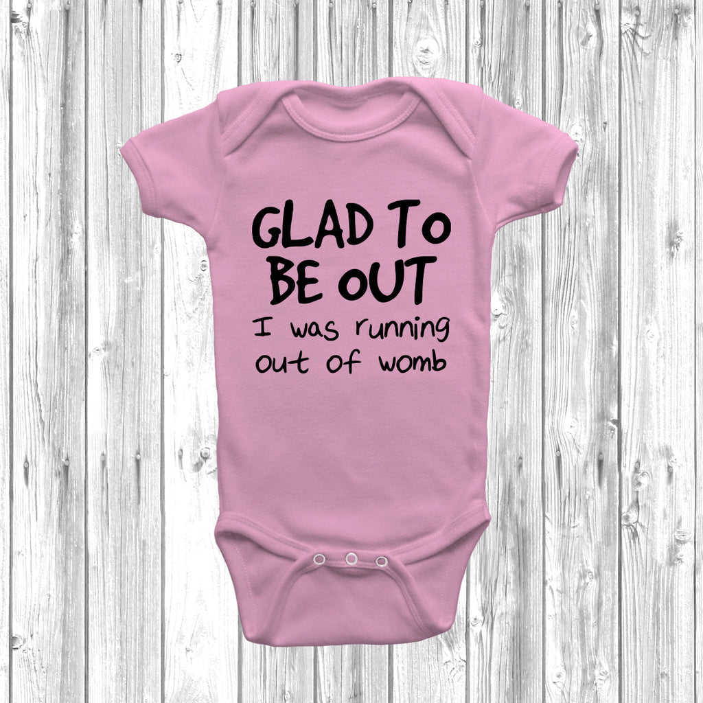 Get trendy with Glad To Be Out I Was Running Out Of Womb Baby Grow - Baby Grow available at DizzyKitten. Grab yours for £7.49 today!