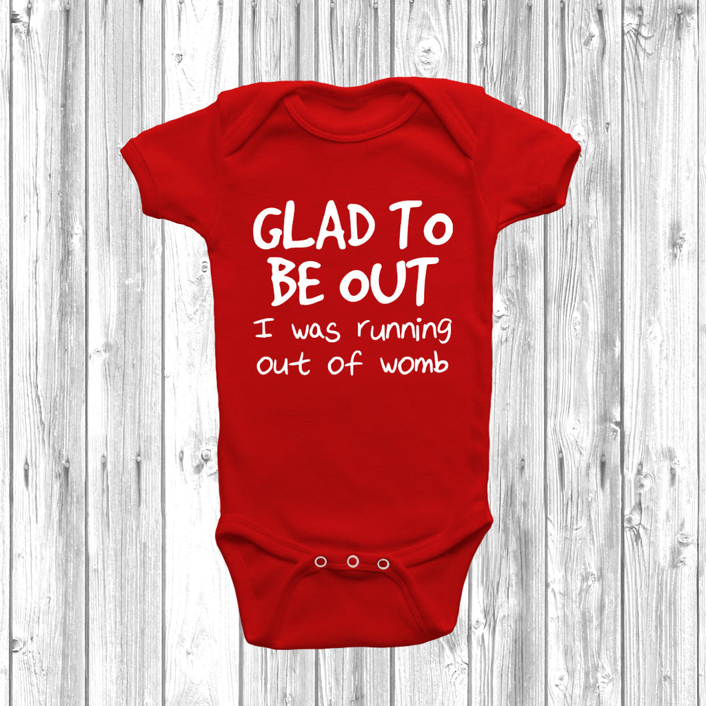 Get trendy with Glad To Be Out I Was Running Out Of Womb Baby Grow - Baby Grow available at DizzyKitten. Grab yours for £7.49 today!