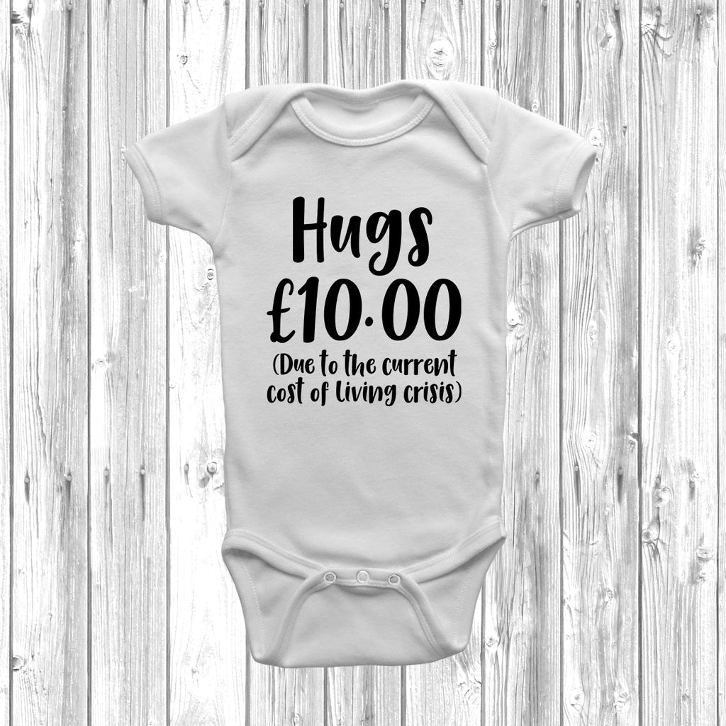 Get trendy with Hugs £10 Due To Cost Of Living Baby Grow - Baby Grow available at DizzyKitten. Grab yours for £9.99 today!