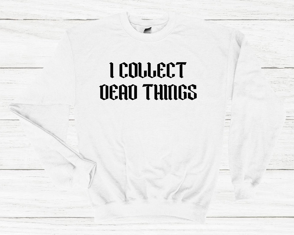 Get trendy with I Collect Dead Things Sweatshirt - Sweatshirt available at DizzyKitten. Grab yours for £25.99 today!