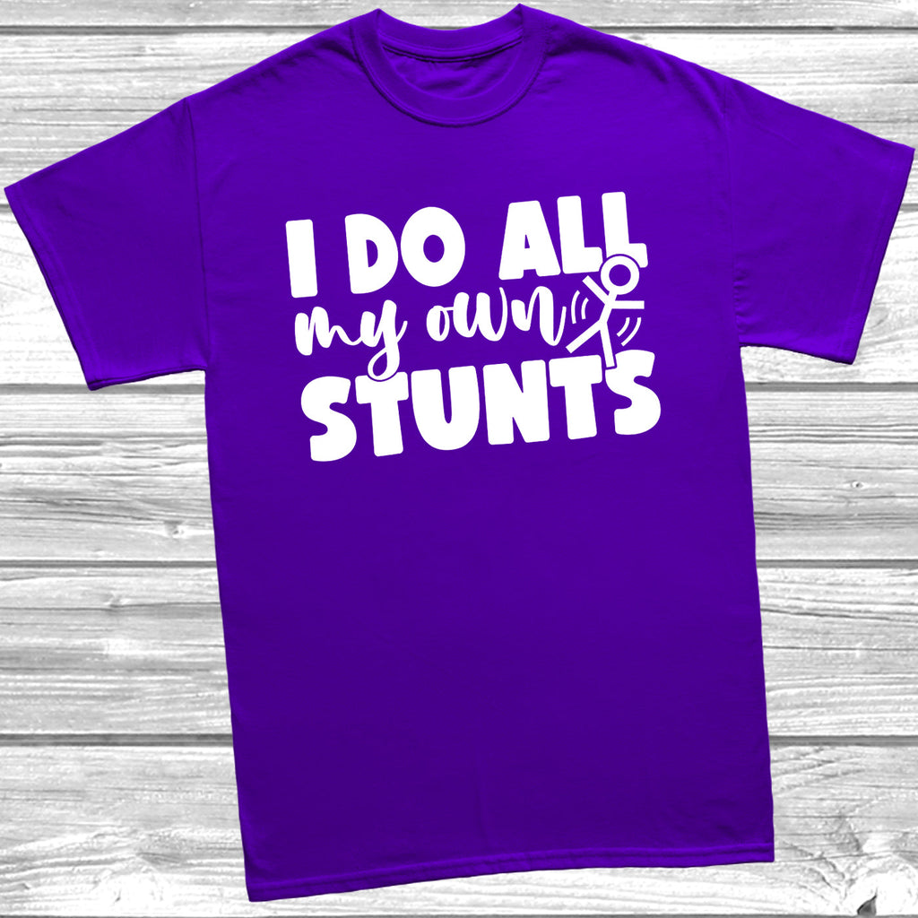 Get trendy with I Do All My Own Stunts T-Shirt - T-Shirt available at DizzyKitten. Grab yours for £9.49 today!
