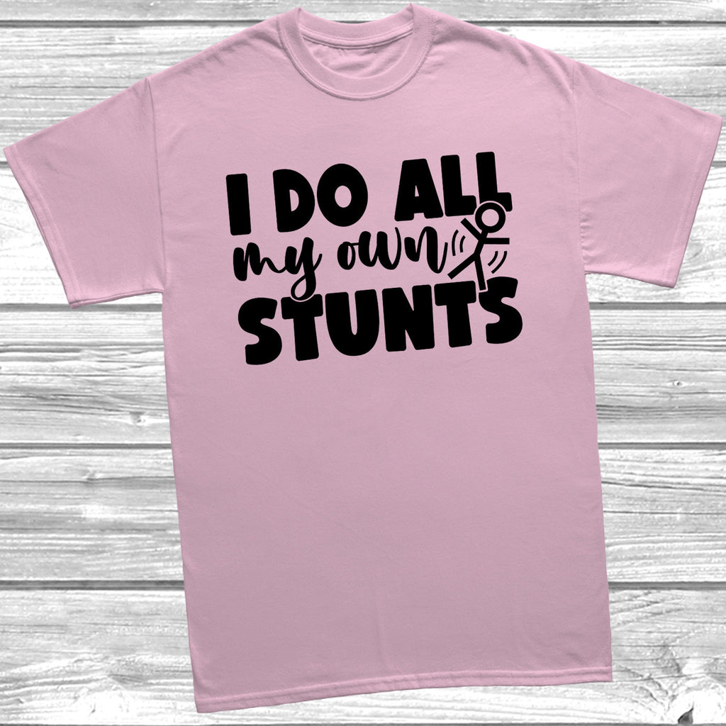 Get trendy with I Do All My Own Stunts T-Shirt - T-Shirt available at DizzyKitten. Grab yours for £9.49 today!