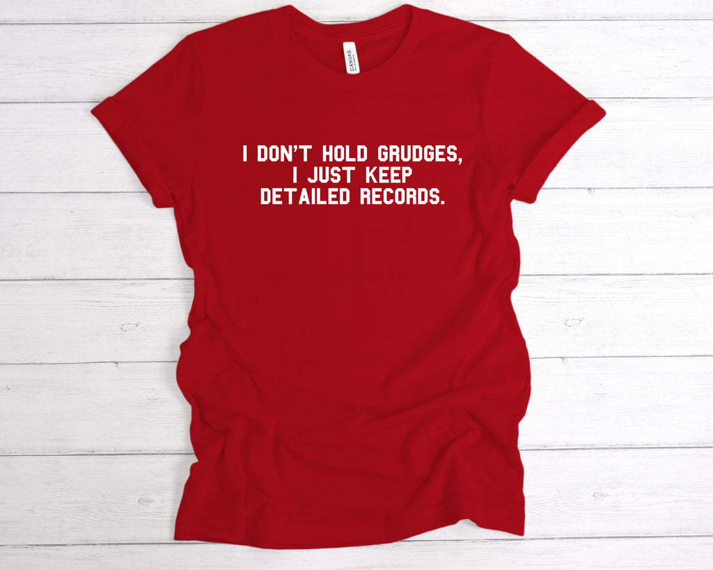 Sarcastic quote t-shirt – I don’t hold grudges, I just keep detailed records – funny graphic tee Red