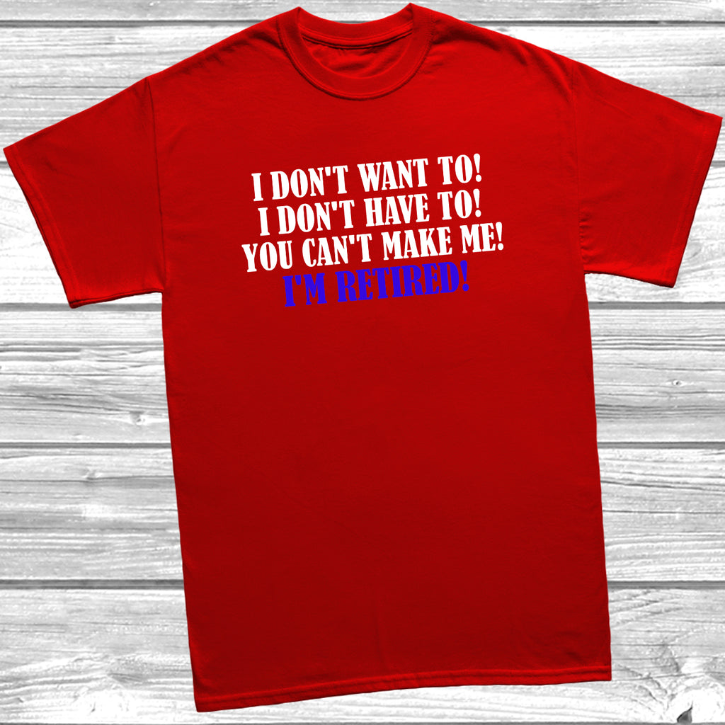 Retirement novelty slogan tee in red – I’m Retired unisex top.