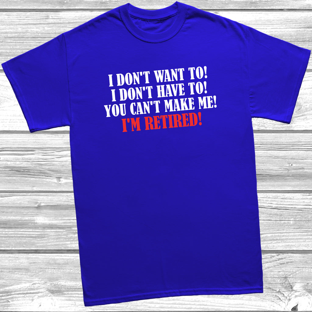 Retirement humour graphic tee – I’m Retired unisex cotton shirt.