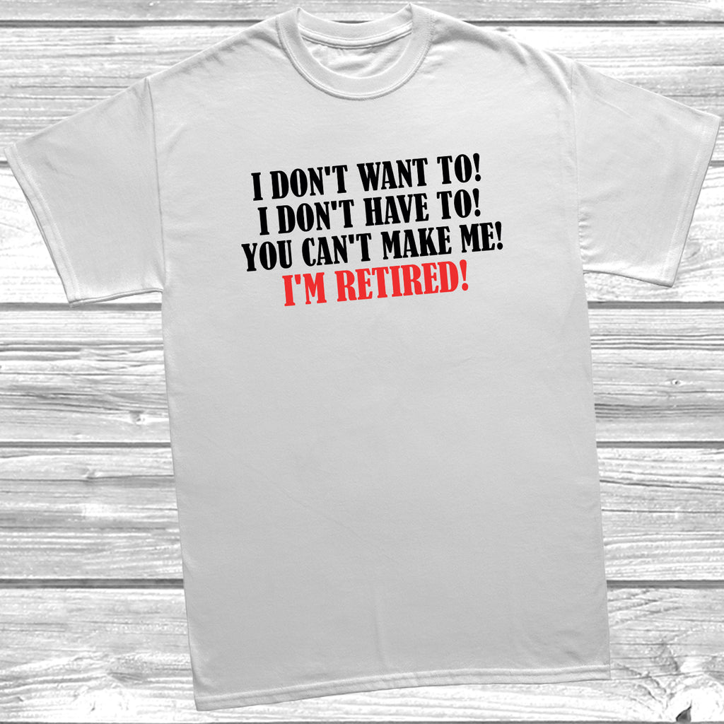 Sarcastic retirement t-shirt in white – funny leaving work gift.