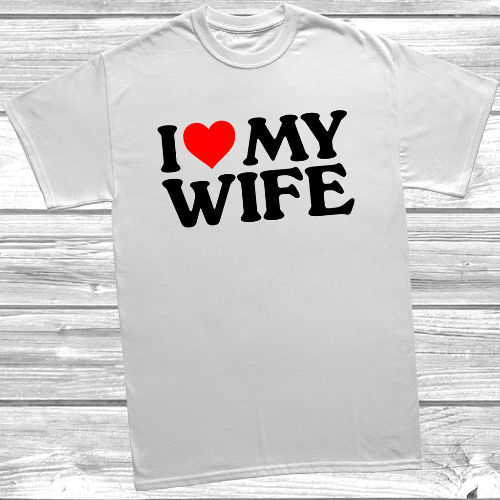 Get trendy with I Love Heart My Wife T-Shirt - T-Shirt available at DizzyKitten. Grab yours for £9.99 today!