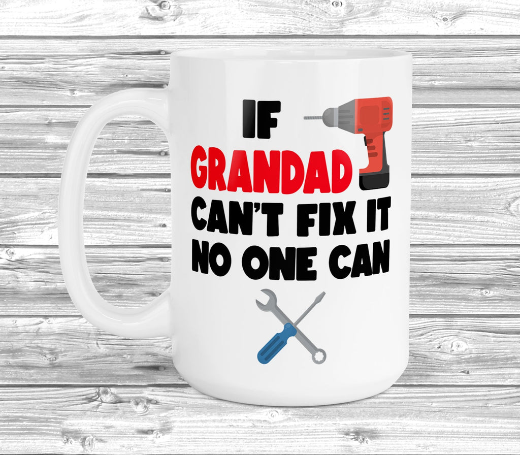 Get trendy with If Grandad Can't Fix It No One Can 11oz / 15oz Mug - Mug available at DizzyKitten. Grab yours for £3.99 today!