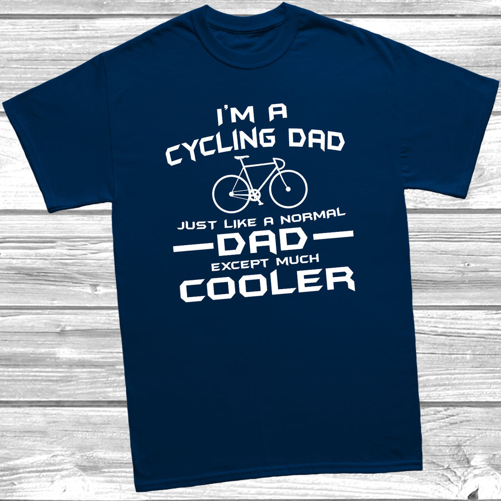 Get trendy with I'm A Cycling Dad T-Shirt - T-Shirt available at DizzyKitten. Grab yours for £8.99 today!