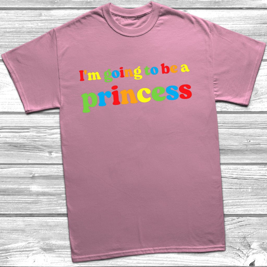Get trendy with I'm Going To Be A Princess T-Shirt - T-Shirt available at DizzyKitten. Grab yours for £10.49 today!