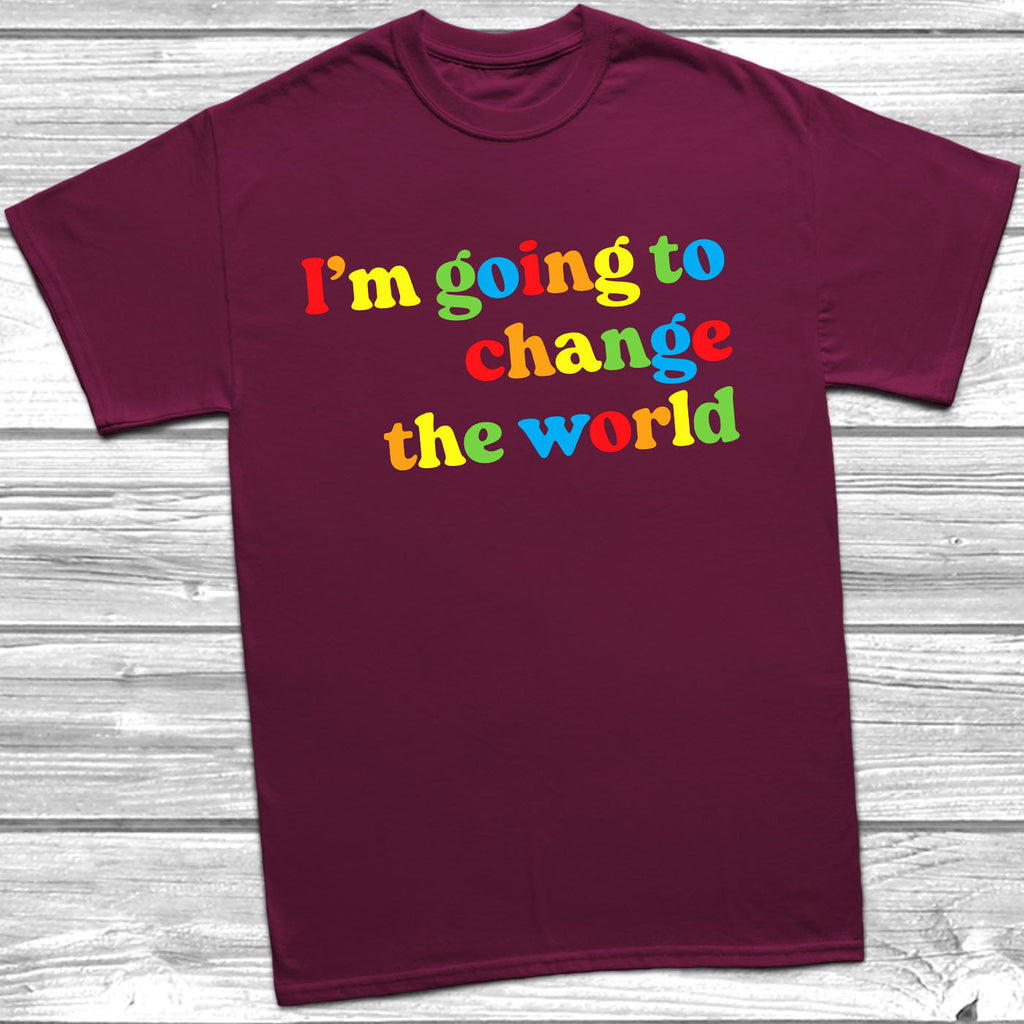 Get trendy with I'm Going To Change The World T-Shirt - T-Shirt available at DizzyKitten. Grab yours for £10.49 today!