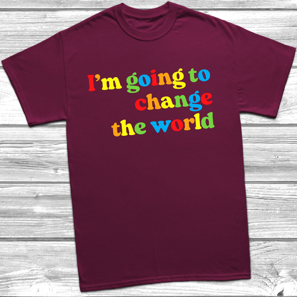 Get trendy with I'm Going To Change The World T-Shirt - T-Shirt available at DizzyKitten. Grab yours for £10.99 today!