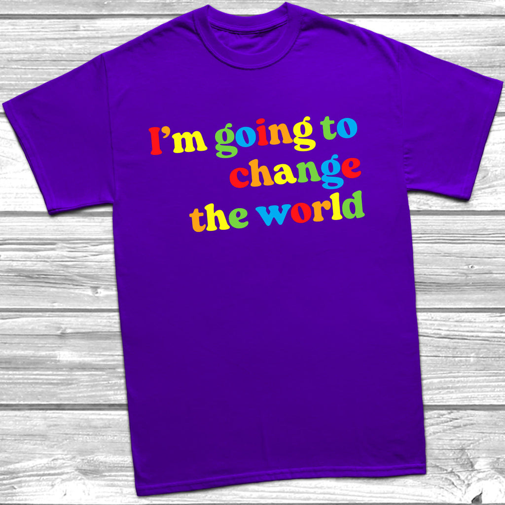 Get trendy with I'm Going To Change The World T-Shirt - T-Shirt available at DizzyKitten. Grab yours for £10.99 today!